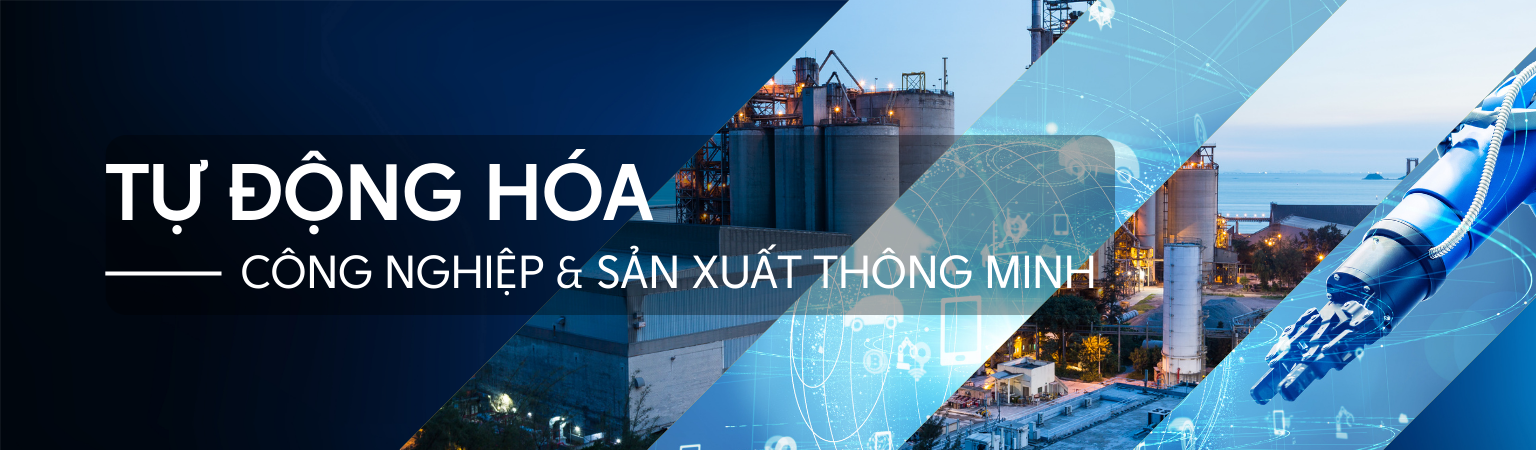 TỰ ĐỘNG HÓA CÔNG NGHIỆP & SẢN XUẤT THÔNG MINH