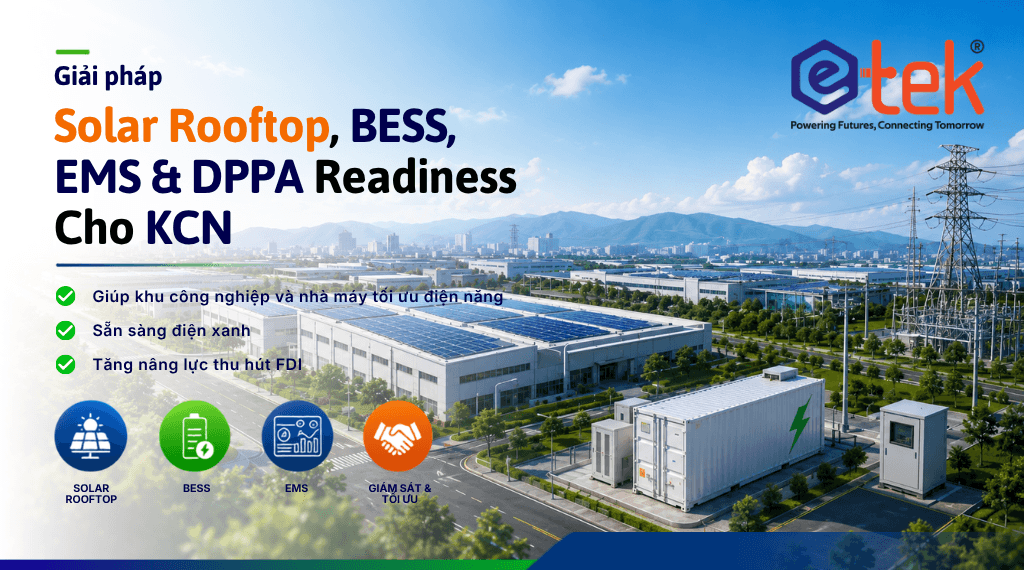 Giới Thiệu Giải Pháp Solar Rooftop, BESS, EMS và DPPA Readiness Cho Khu Công Nghiệp