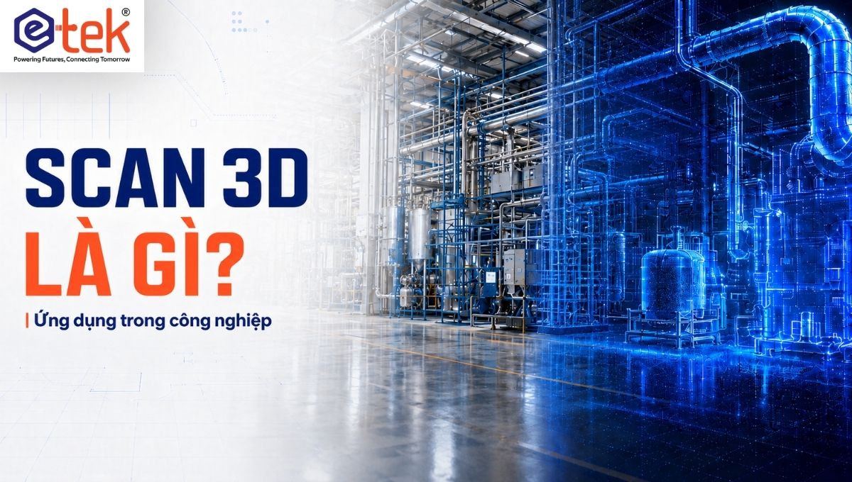Scan 3D là gì? Ứng dụng trong công nghiệp